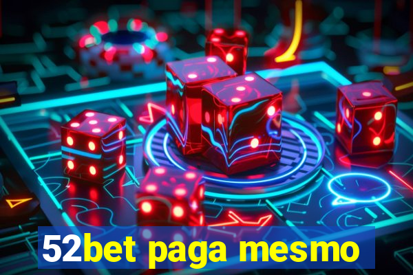 52bet paga mesmo